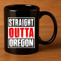 Straight Outta Oregon 11oz C Handle Ceramic Mug