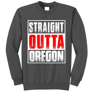 Straight Outta Oregon Tall Sweatshirt