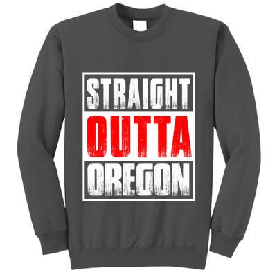 Straight Outta Oregon Tall Sweatshirt