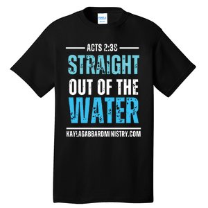 Straight Out Of The Water Tall T-Shirt