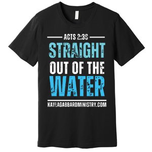 Straight Out Of The Water Premium T-Shirt