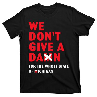 State of Ohio We Don't Give A Damn For Michigan T-Shirt