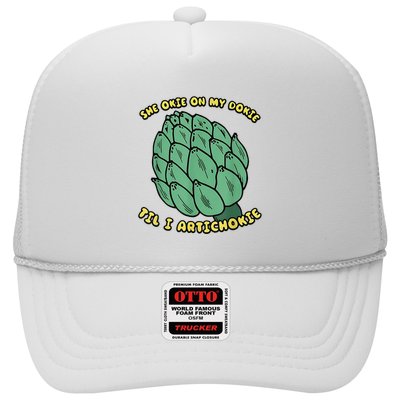 She Okie On My Dokie Til I Artichoke Trucker Hat