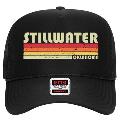 Stillwater Ok Oklahoma Funny City Home Roots Gift Retro 80s High Crown Mesh Back Trucker Hat