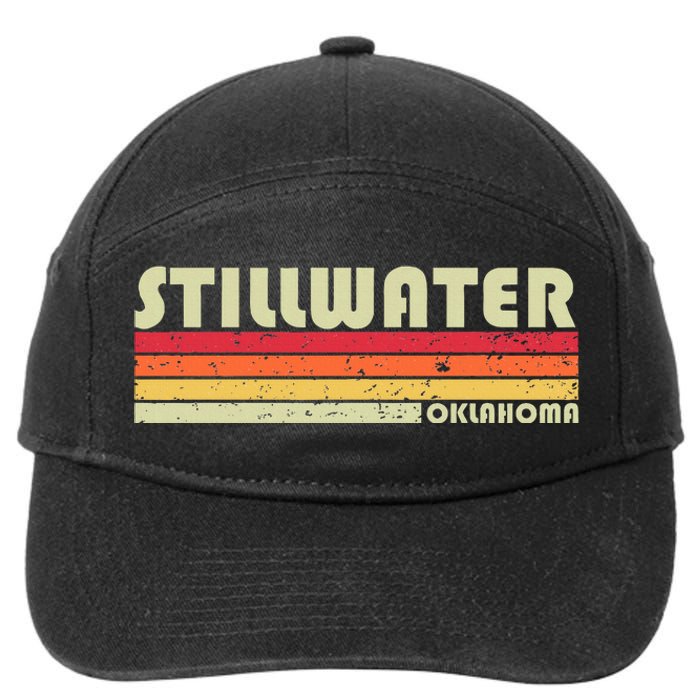 Stillwater Ok Oklahoma Funny City Home Roots Gift Retro 80s 7-Panel Snapback Hat