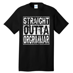 Straight Outta Orgrimmar Horde Gamer Tall T-Shirt