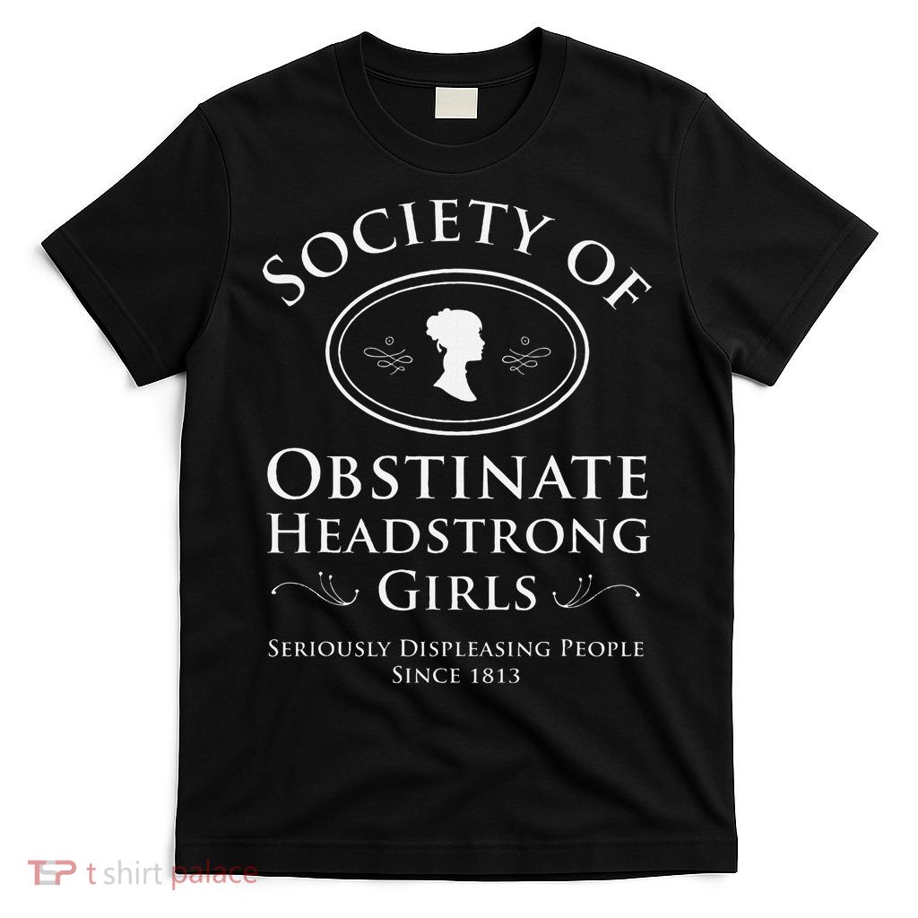 Society Of Obstinate Headstrong Pride And Prejudice T-Shirt