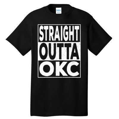 Straight Outta Okc Oklahoma City Tall T-Shirt