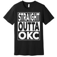 Straight Outta Okc Oklahoma City Premium T-Shirt