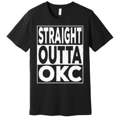 Straight Outta Okc Oklahoma City Premium T-Shirt