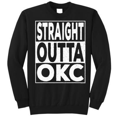 Straight Outta Okc Oklahoma City Tall Sweatshirt