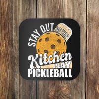 Stay Out Of The Kitchen Play Pickleball Paddleball Lover Coaster