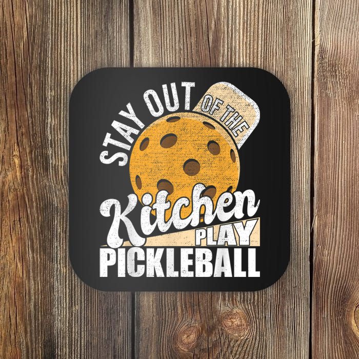 Stay Out Of The Kitchen Play Pickleball Paddleball Lover Coaster