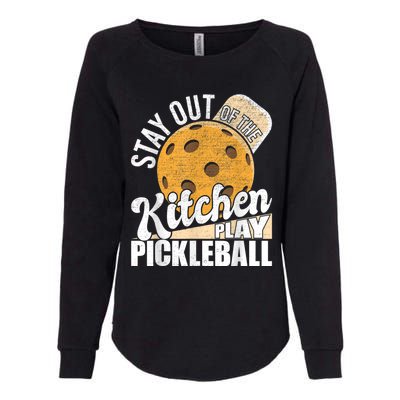 Stay Out Of The Kitchen Play Pickleball Paddleball Lover Womens California Wash Sweatshirt