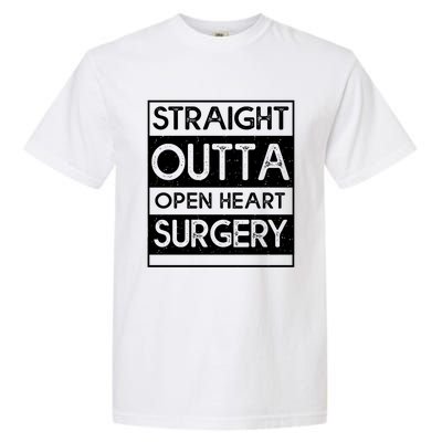 Straight Outta Open Heart Surgery Gift Garment-Dyed Heavyweight T-Shirt