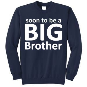 Soon To Be A Big Brother Tall Sweatshirt