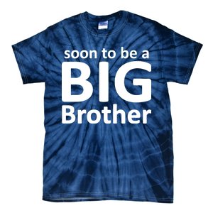 Soon To Be A Big Brother Tie-Dye T-Shirt