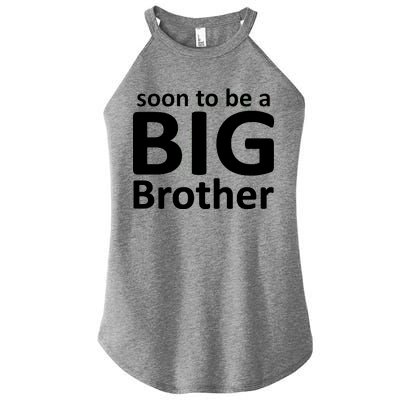 Soon To Be A Big Brother Women's Perfect Tri Rocker Tank