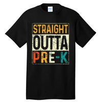 Straight Outta Pre K Preschool Graduation Gifts Tall T-Shirt