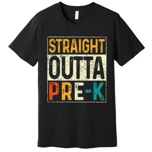 Straight Outta Pre K Preschool Graduation Gifts Premium T-Shirt