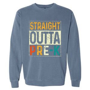 Straight Outta Pre K Preschool Graduation Gifts Garment-Dyed Sweatshirt