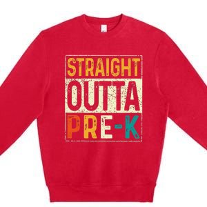 Straight Outta Pre K Preschool Graduation Gifts Premium Crewneck Sweatshirt