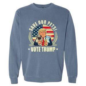 Save Our Pets Vote For Trump 2024 Trump Vance 2024 Garment-Dyed Sweatshirt