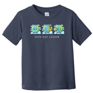 Save Our Planet Earth Day Awareness Cute Toddler T-Shirt