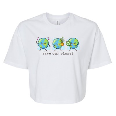 Save Our Planet Earth Day Awareness Cute Bella+Canvas Jersey Crop Tee