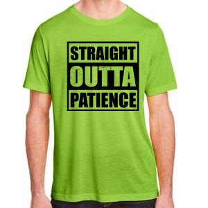 Straight Outta Patience Meme Adult ChromaSoft Performance T-Shirt