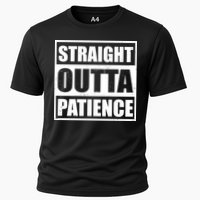 Straight Outta Patience Meme Cooling Performance Crew T-Shirt