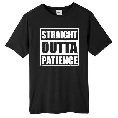 Straight Outta Patience Meme Tall Fusion ChromaSoft Performance T-Shirt