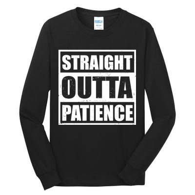 Straight Outta Patience Meme Tall Long Sleeve T-Shirt