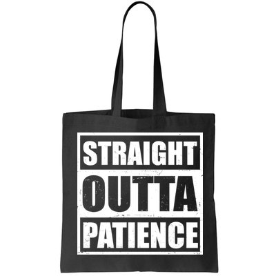 Straight Outta Patience Meme Bag