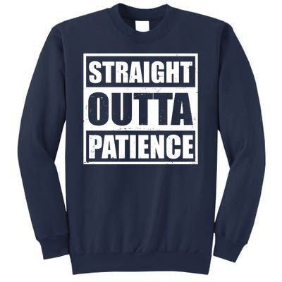 Straight Outta Patience Meme Sweatshirt