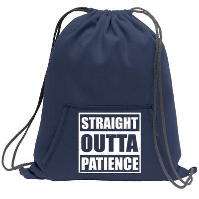 Straight Outta Patience Meme Sweatshirt Cinch Pack Bag