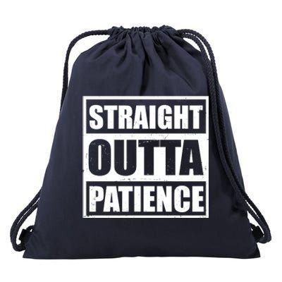 Straight Outta Patience Meme Drawstring Bag