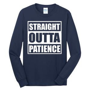 Straight Outta Patience Meme Tall Long Sleeve T-Shirt