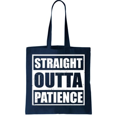 Straight Outta Patience Meme Tote Bag