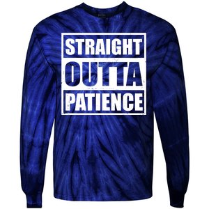 Straight Outta Patience Meme Tie-Dye Long Sleeve Shirt