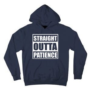 Straight Outta Patience Meme Tall Hoodie