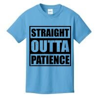 Straight Outta Patience Meme Kids T-Shirt