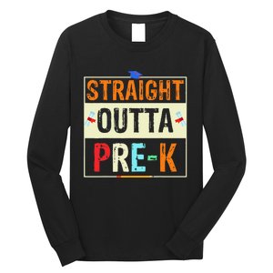 Straight Outta Pre K Preschool Graduation Gifts Long Sleeve Shirt