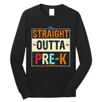 Straight Outta Pre K Preschool Graduation Gifts Long Sleeve Shirt