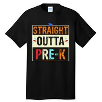 Straight Outta Pre K Preschool Graduation Gifts Tall T-Shirt