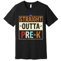 Straight Outta Pre K Preschool Graduation Gifts Premium T-Shirt