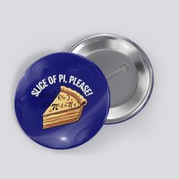 Slice Of Pi Please Funny Math Humor Pi Day Gift Button
