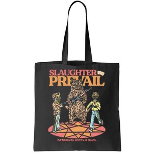 S.L.A.U.G.H.T.E.R O Prevail Tote Bag