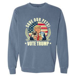 Save Our Pets Vote For Trump 2024 Trump Vance 2024 Election Gift Garment-Dyed Sweatshirt