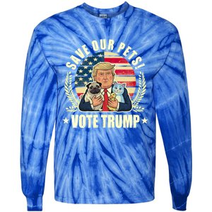 Save Our Pets Vote For Trump 2024 Trump Vance 2024 Election Gift Tie-Dye Long Sleeve Shirt